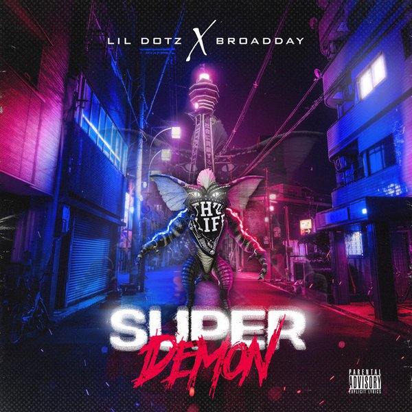 Lil Dotz x Broadday - Super Demons