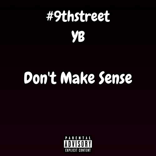 #Y.9thStreet YB - Don't Make Sense