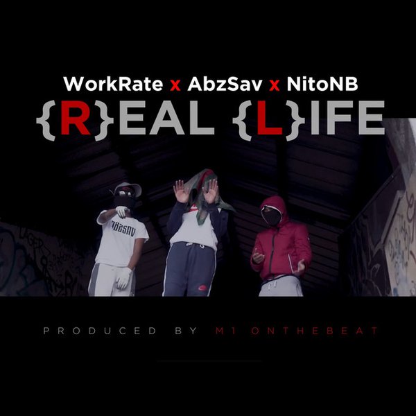 Nito NB x Workrate x AbzSav - Real Life