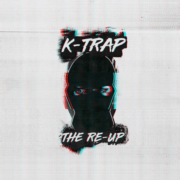 K-Trap - The Re-Up (The Re-Up)