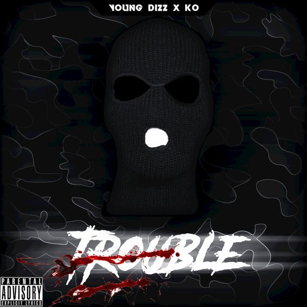 Young Dizz x KO - Trouble
