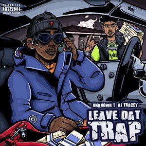 Unknown T x AJ Tracey - Leave Dat Trap
