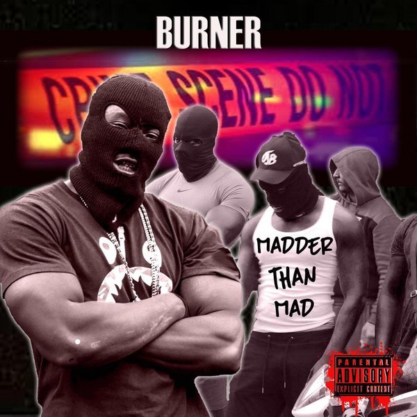 Burner - Madder Than Mad