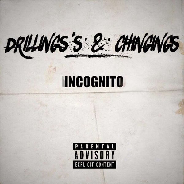Incognito - Drillings & Chingings