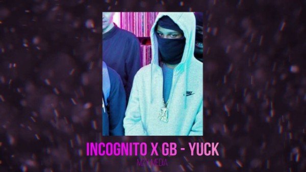 Incognito x GB - Yuck